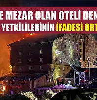 78 kişiye mezar olan oteli denetleyen bakanlık yetkililerinin ifadesi ortaya çıktı