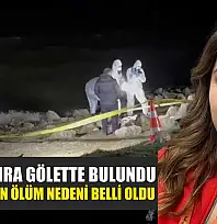 8 gün sonra gölette bulundu: Elif Kumal'ın ölüm nedeni belli oldu