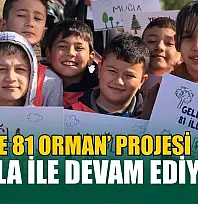 '81 İlde 81 Orman' projesi Muğla ile devam ediyor