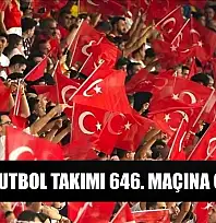 A Milli Futbol Takımı 646. maçına çıkacak