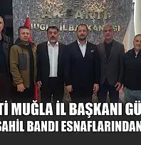 AK Parti Muğla İl Başkanı Güngör'e Fethiye Sahil Bandı Esnaflarından Ziyaret