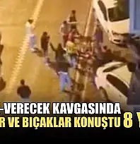 Alacak-verecek kavgasında silahlar ve bıçaklar konuştu: 8 yaralı