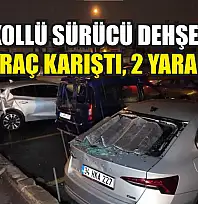 Alkollü sürücü dehşeti: 6 araç karıştı, 2 yaralı