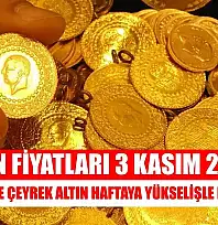 Altın Fiyatları 3 Kasım 2025: Gram ve Çeyrek Altın Haftaya Yükselişle Başladı