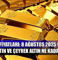 Altın fiyatları: 8 Ağustos 2025 Cuma gram altın ve çeyrek altın ne kadar oldu?