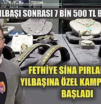 Altında yılbaşı sonrası 7 Bin 500 TL beklentisi: Fethiye Sina Pırlanta'da yılbaşına özel kampanyalar başladı