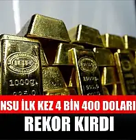 Altının onsu ilk kez 4 bin 400 doları geçerek rekor kırdı