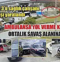 Ambulansa yol verme kazasında ortalık savaş alanına döndü
