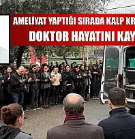 Ameliyat yaptığı sırada kalp krizi geçiren doktor hayatını kaybetti