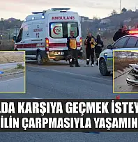 Ana Yolda Karşıya Geçmek İsteyen Yaya Otomobilin Çarpmasıyla Yaşamını Yitirdi