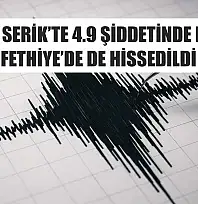 Antalya Serik'te 4.9 şiddetinde deprem! Fethiye'de de hissedildi