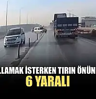 Araç sollamak isterken tırın önünde kaldı: 6 yaralı