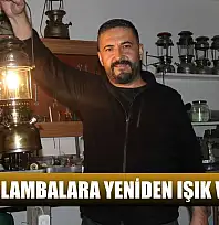 Asırlık lambalara yeniden ışık veriyor