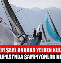 Astor Şarj Ankara Yelken Kulübü 25. Yıl Kupası'nda şampiyonlar belli oldu