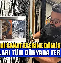 Atıkları sanat eserine dönüştürdü, tabloları tüm dünyada yer buldu