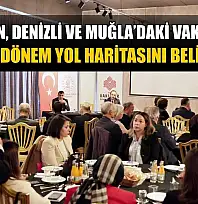 Aydın, Denizli ve Muğla'daki vakıflar yeni dönem yol haritasını belirledi