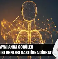 Aynı anda görülen karın ağrısı ve nefes darlığına dikkat