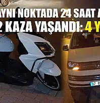 Aynı noktada 24 saat arayla 2 kaza yaşandı: 4 yaralı