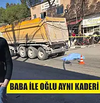 Baba ile oğlu aynı kaderi paylaştı