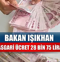 Bakan Işıkhan '2026 asgari ücret 28 bin 75 lira oldu'