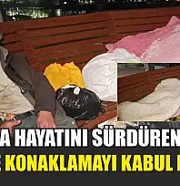 Bankta hayatını sürdüren adam, otelde konaklamayı kabul etmedi