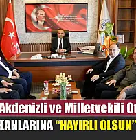 Başkan Akdenizli ve Milletvekili Otgöz'den Oda Başkanlarına 'Hayırlı Olsun' Ziyareti
