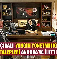 Başkan Çıralı, Yangın Yönetmeliğine Dair Talepleri Ankara'ya İletti