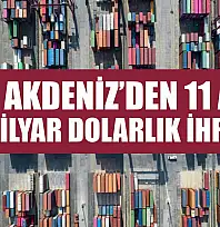 Batı Akdeniz'den 11 Ayda 2,4 Milyar Dolarlık İhracat