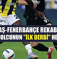 Beşiktaş-Fenerbahçe rekabetinde 26 futbolcunun 'ilk derbi' heyecanı