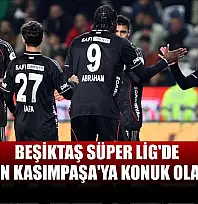 Beşiktaş Süper Lig'de yarın Kasımpaşa'ya konuk olacak