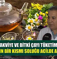 Bilinçsiz takviye ve bitki çayı tüketimine dikkat: 'Hastaların bir kısmı soluğu acilde alabiliyor'