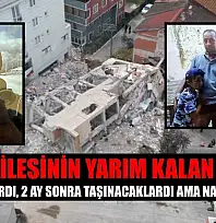 Bilir ailesinin yarım kalan hayali: 'Ev almışlardı, 2 ay sonra taşınacaklardı ama nasip olmadı'