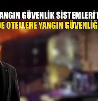 BKA Yangın Güvenlik Sistemleri'nden, Fethiye'de otellere yangın güvenliği uyarısı