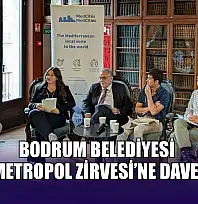 Bodrum Belediyesi Dünya Metropol Zirvesi'ne davet edildi