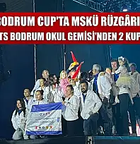 Bodrum CUP'ta MSKÜ Rüzgârı: STS Bodrum Okul Gemisi'nden 2 Kupa