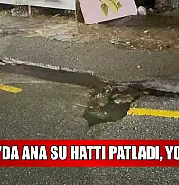 Bodrum'da ana su hattı patladı, yol çöktü