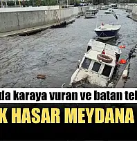 Bodrum'da karaya vuran ve batan teknelerde büyük hasar meydana geldi