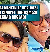 Bodrum'da Mankenler Kraliçesi Aslı Baş cinayet duruşması tekrar başladı