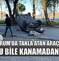 Bodrum'da takla atan araçtan burnu bile kanamadı çıktı