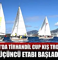 Bodrum'da Tirhandil Cup Kış Trofesi'nin üçüncü etabı başladı