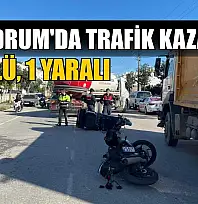Bodrum'da trafik kazası kaza: 1 ölü, 1 yaralı