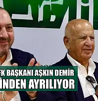 Bodrum FK Başkanı Aşkın Demir görevinden ayrılıyor