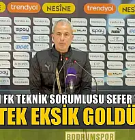 Bodrum FK Teknik Sorumlusu Sefer Yılmaz, 'Tek eksik goldü'