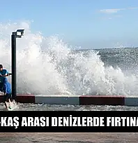 Bodrum-Kaş arası denizlerde fırtına uyarısı