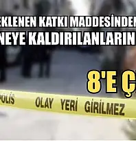 Boyaya eklenen katkı maddesinden dolayı hastaneye kaldırılanların sayısı 8'e çıktı