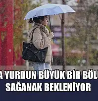 Bu hafta yurdun büyük bir bölümünde sağanak bekleniyor