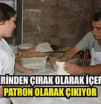 Bu iş yerinden çırak olarak içeri giren, patron olarak çıkıyor