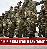 Bu yıl 101 bin 212 kişi bedelli askerliğe başvurdu