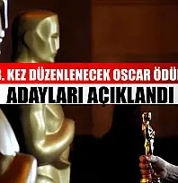 Bu yıl 98. kez düzenlenecek Oscar Ödülleri'nin adayları açıklandı