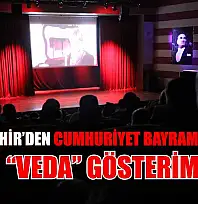 Büyükşehir'den Cumhuriyet Bayramı'na özel 'Veda' gösterimi